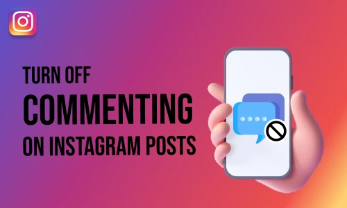 How to Turn Off Commenting on Instagram Posts